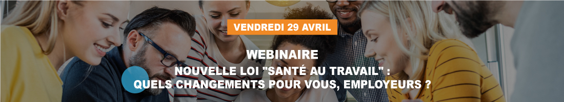 REPLAY WEBINAIRE - Nouvelle loi "Santé au travail" : quels changements pour vous, employeurs ?