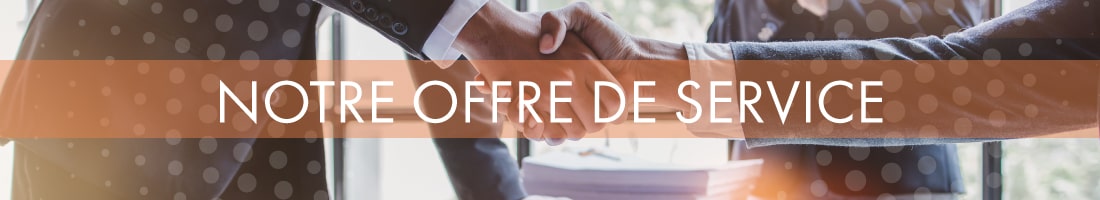 Notre offre de service